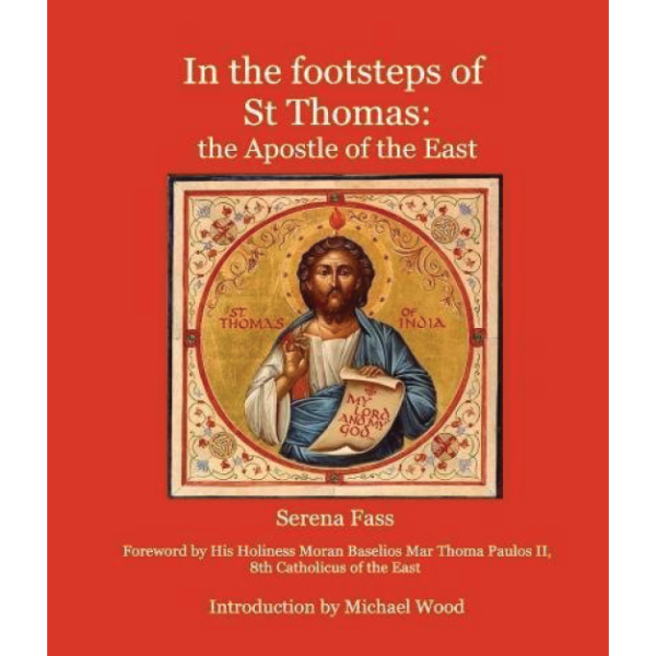 In the footsteps of St Thomas: the Apostle of the East